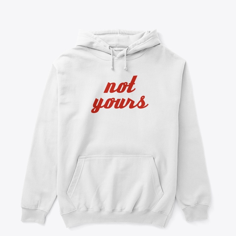not yours