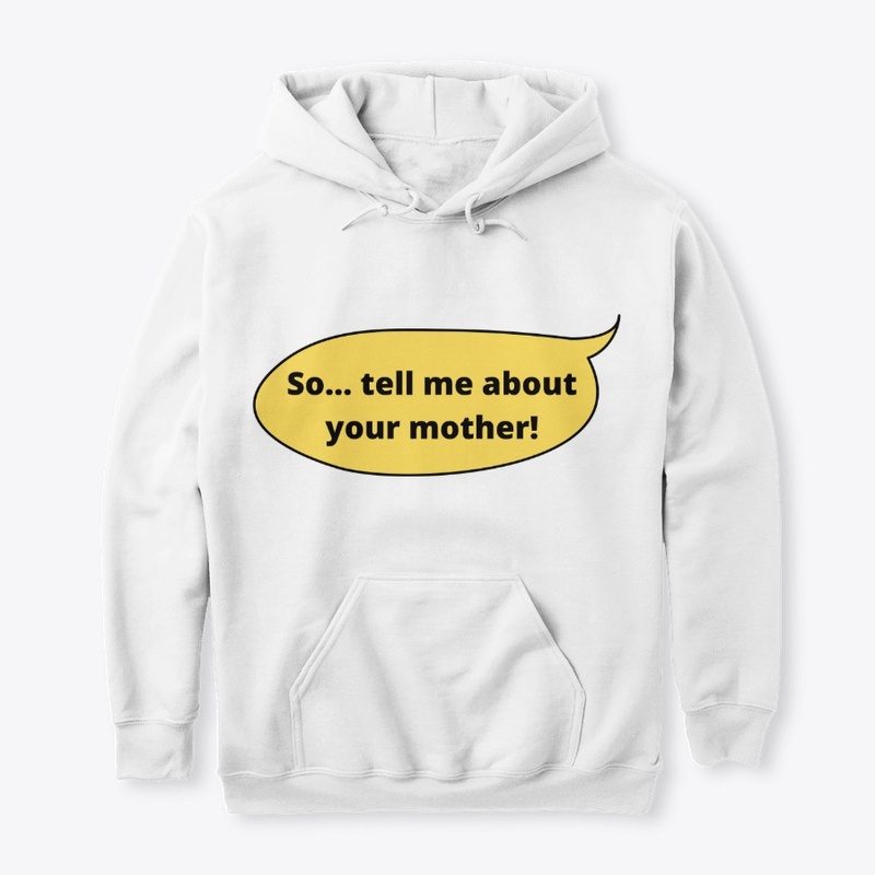 So...tell me about your mother!