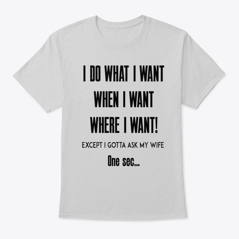 Gotta Ask My Wife