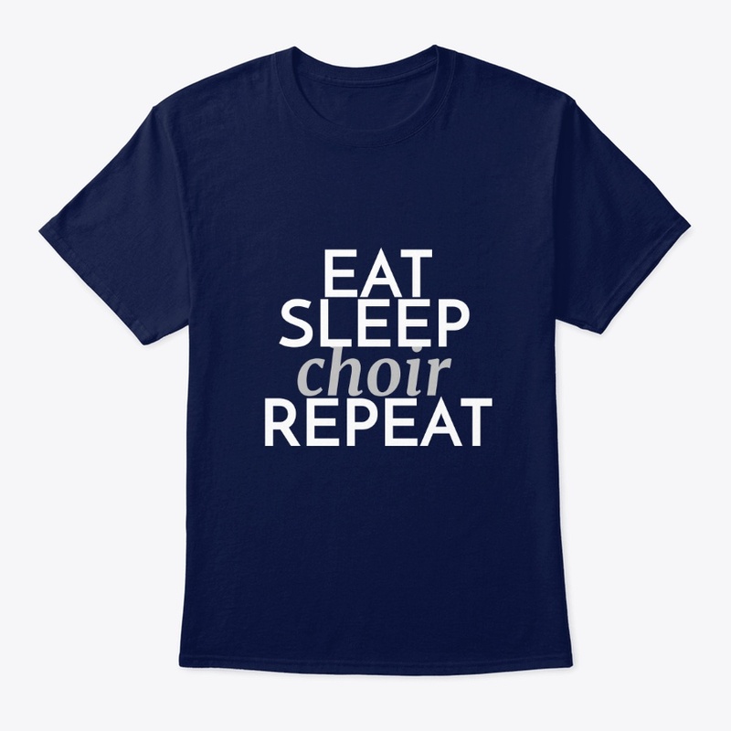 Eat Sleep Choir Repeat