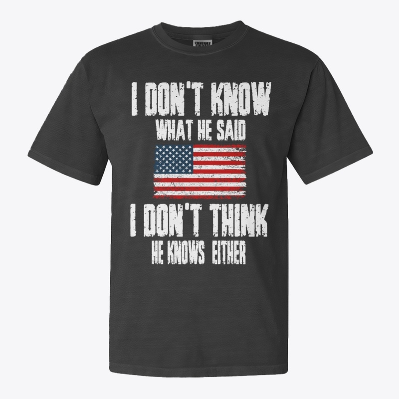 I DON'T THINK HE KNOWS EITHER