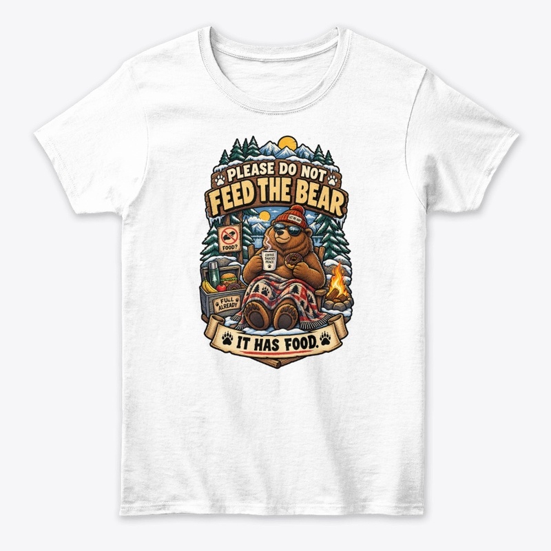 Please Do Not Feed The Bear 