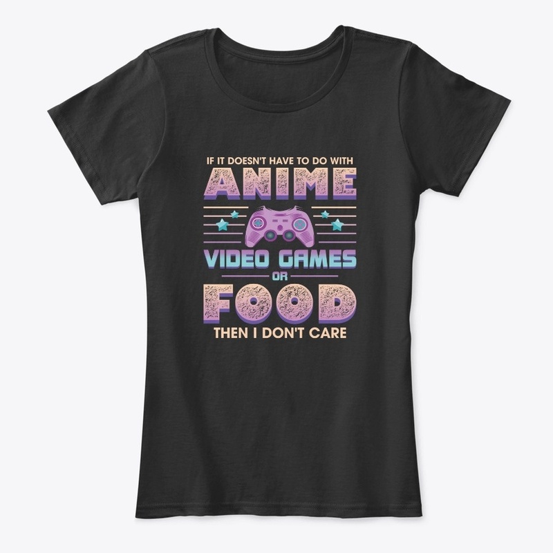 If Its Not Anime Video Games Or Food I D