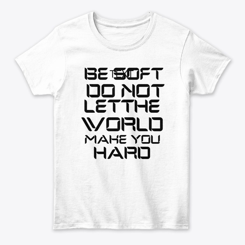 BE SOFT