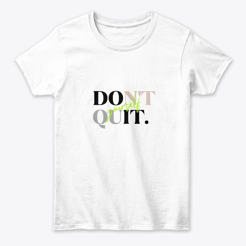 DO IT & DON'T QUIT Yourself - Slogan