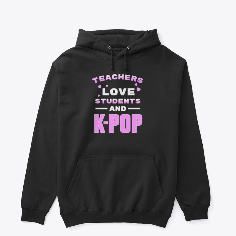 Teachers love students and K-Pop