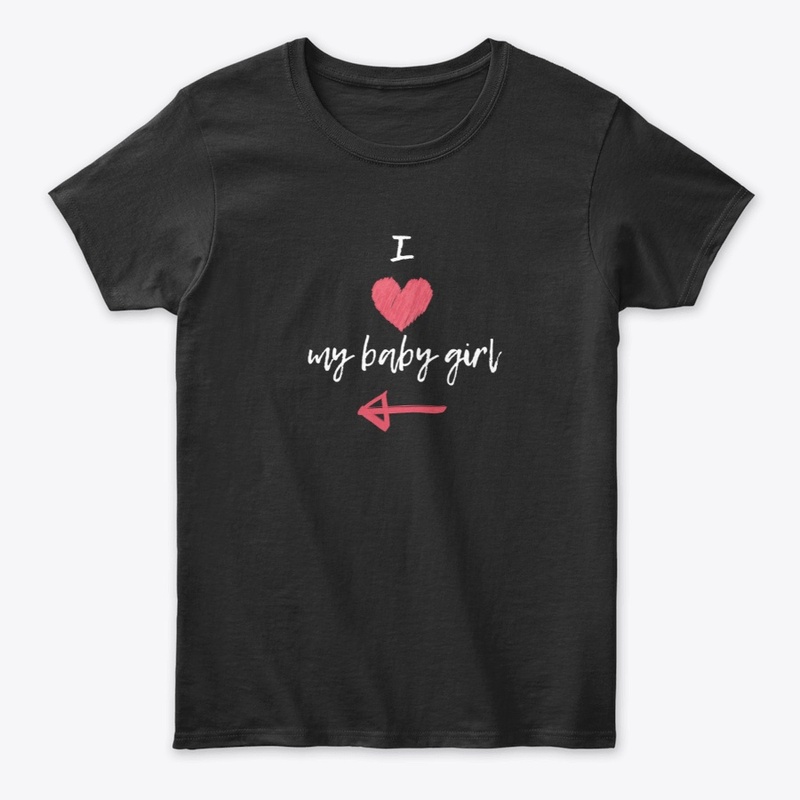 Love my baby girl | gift for moms