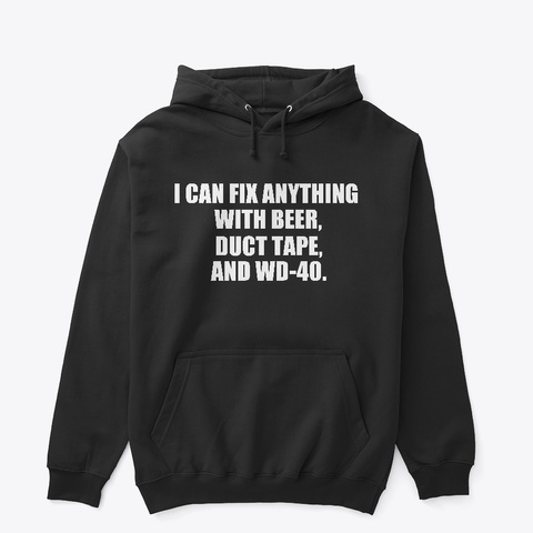 I Can Fix Anything Black T-Shirt Front
