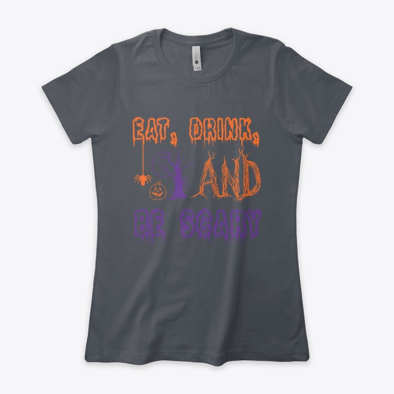 Eat, Drink  And Be Scary. Halloween 