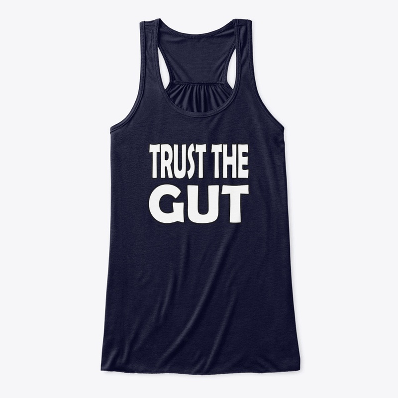 Trust The Gut
