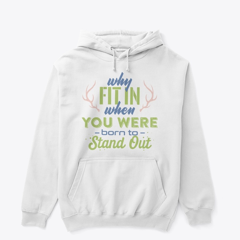 You Were Born To Stand Out - Quote