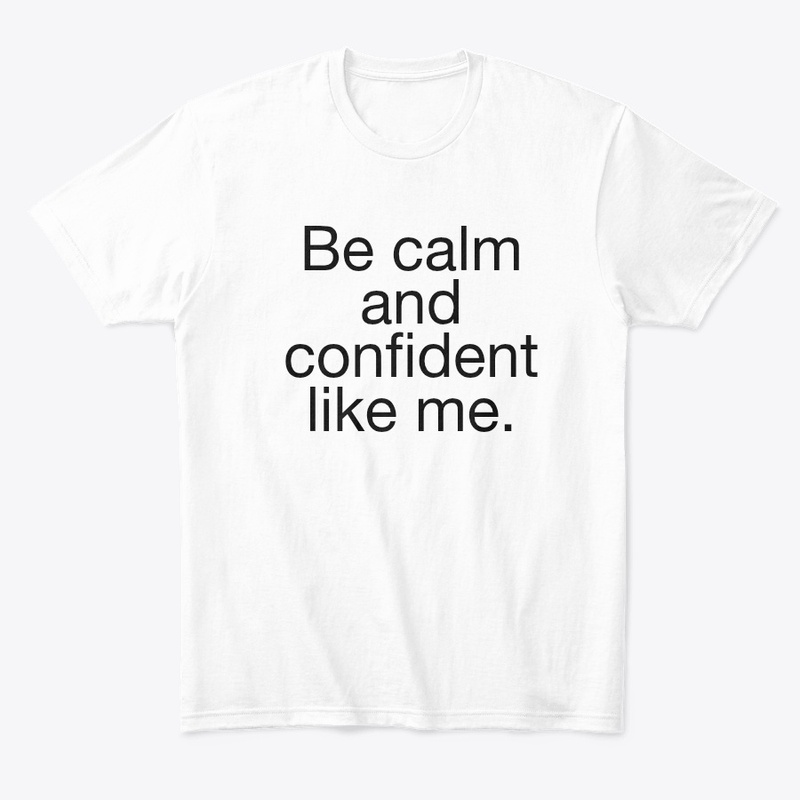 Calm and Confident