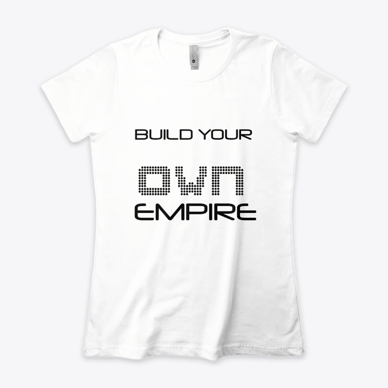 BUILD YOUR OWN EMPIRE