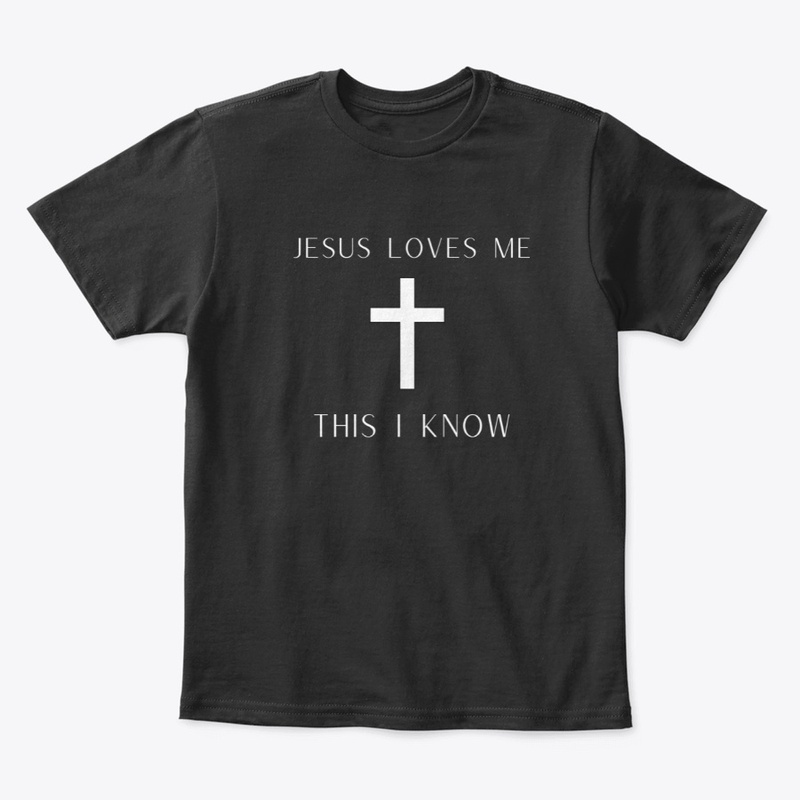 JESUS LOVES ME THIS I KNOW