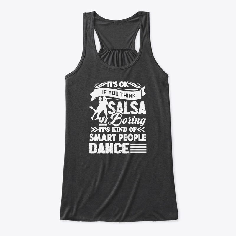 If You Thing Salsa Is Boring Shirt gift 