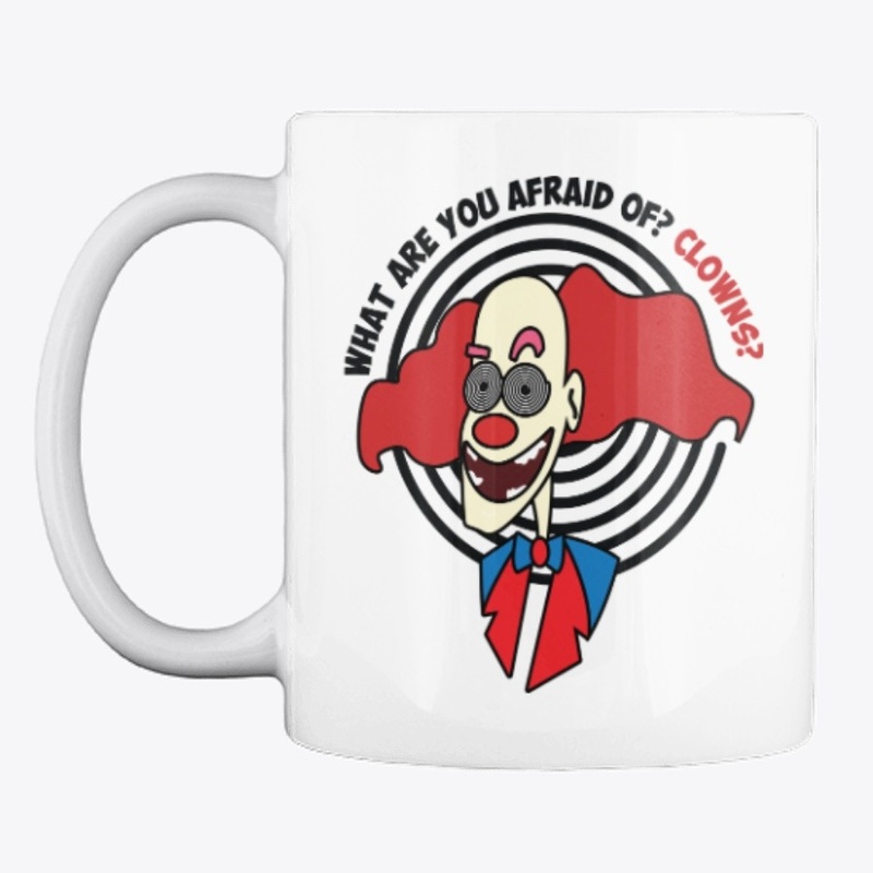 What Are You Afraid Of? Clowns?