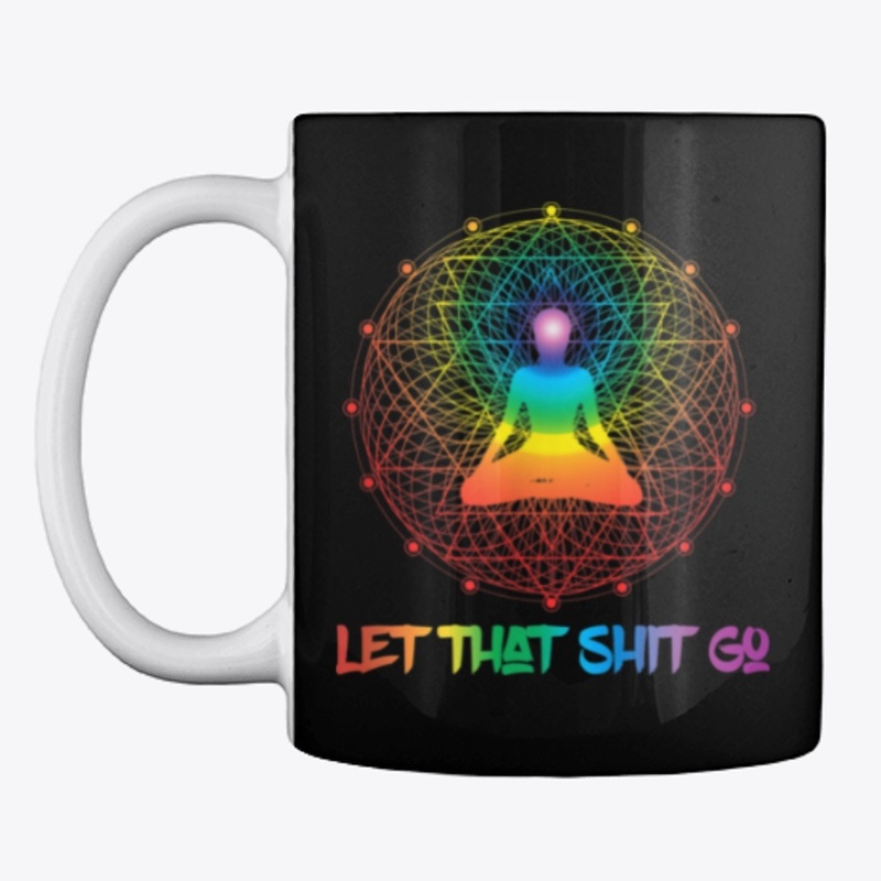 Let That Sh*t Go!