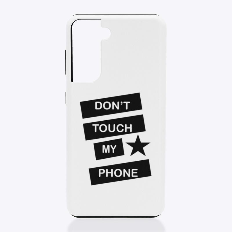 Don’t Touch My Phone