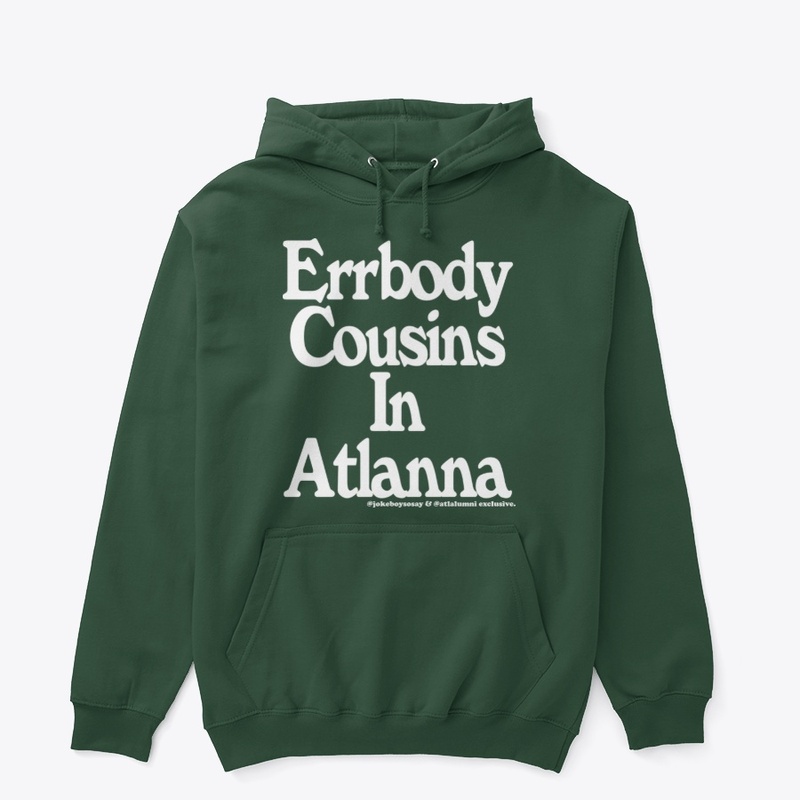 Errybody In Atlanna Cousins Hoodie
