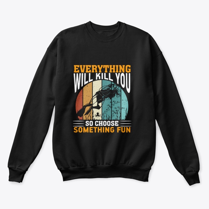 Everything will kill you