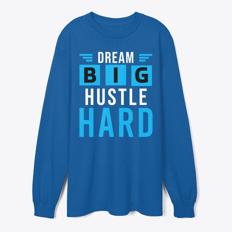 Motivational Mantra Dream Big HustleHard