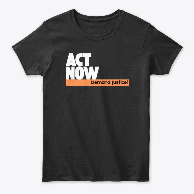ACT NOW ~ Demand Justice!