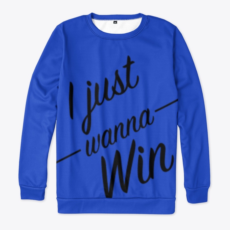 I Just Wanna WIN BOLD 