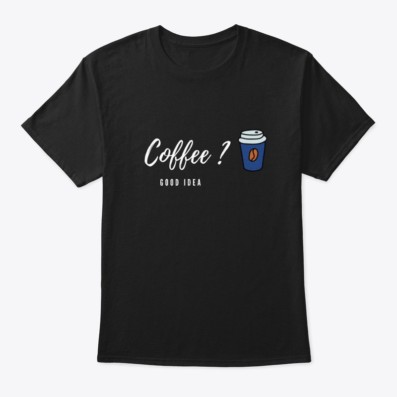 Coffee ? Good Idea
