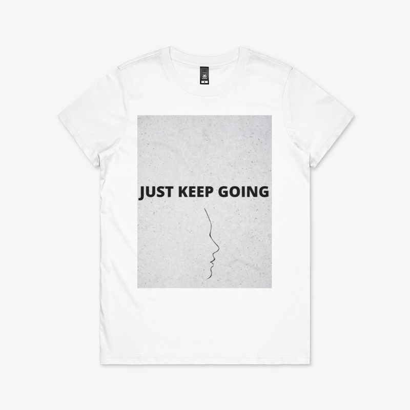 JUST KEEP GOING