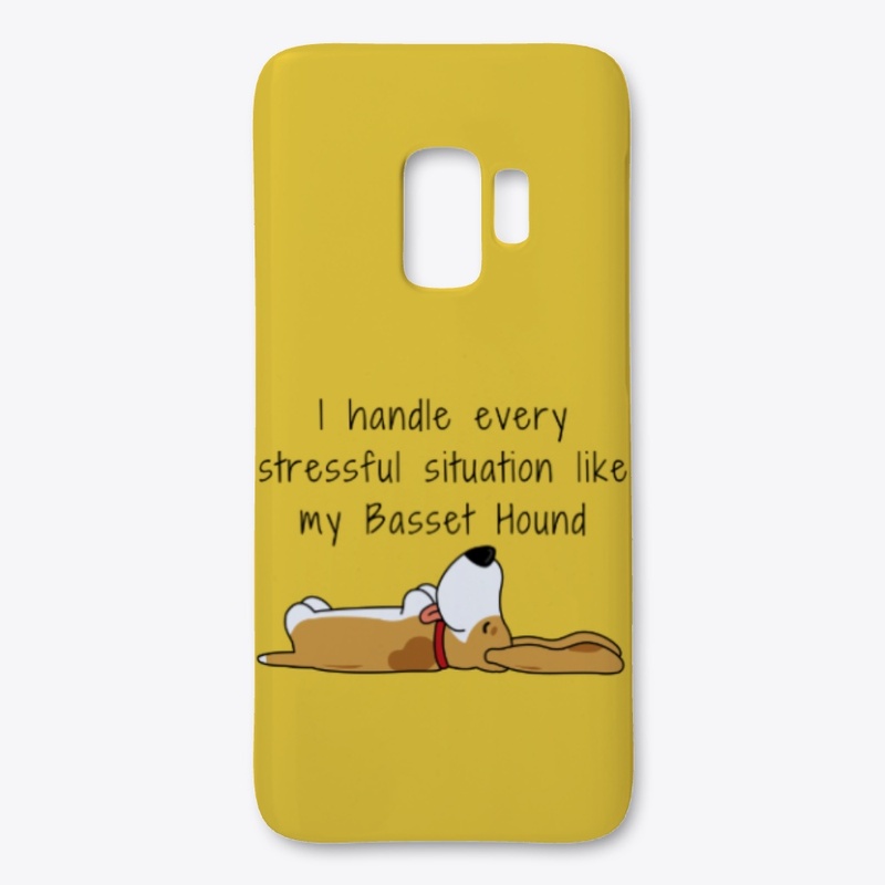 I handle stress like my Basset Hound