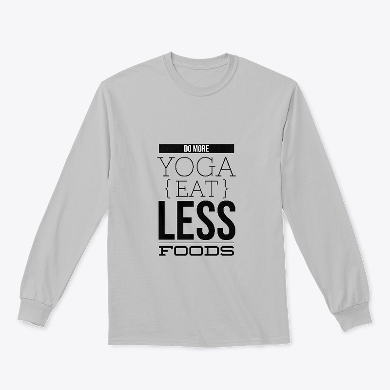 Do More YOGA Eat less Foods