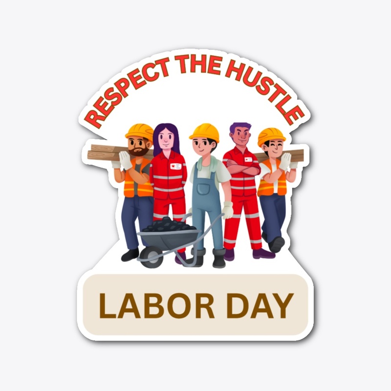 Respect the hustle.... Labor day