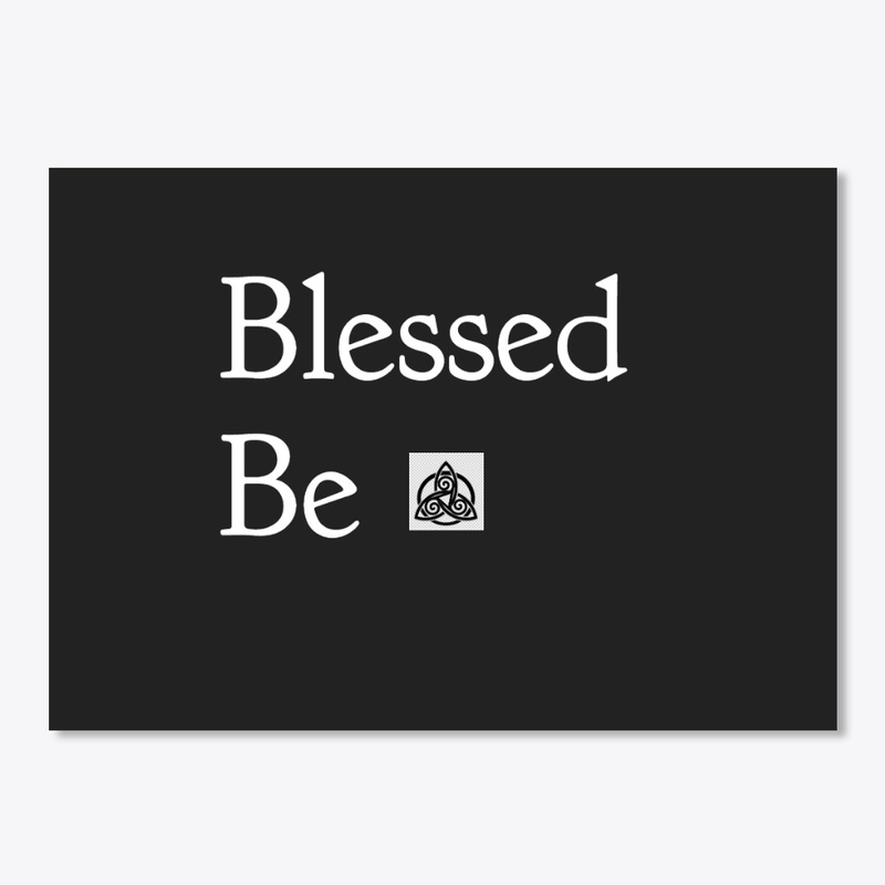 Blessed Be