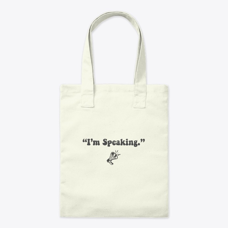 I'm Speaking (Black Lettering)