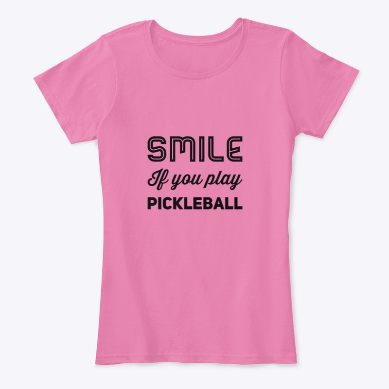 Smile if you play Pickleball shirt