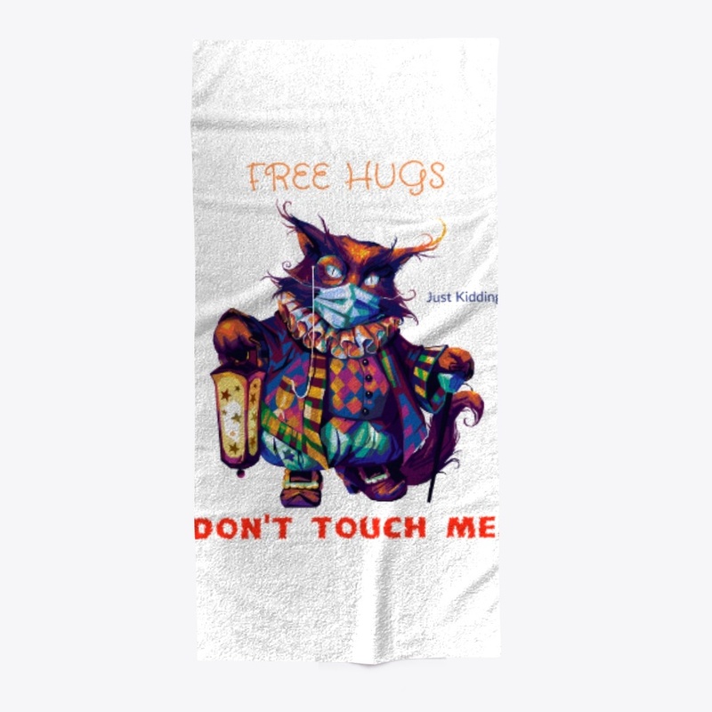 FREE HUGS! Just Kidding! Don't Touch Me!