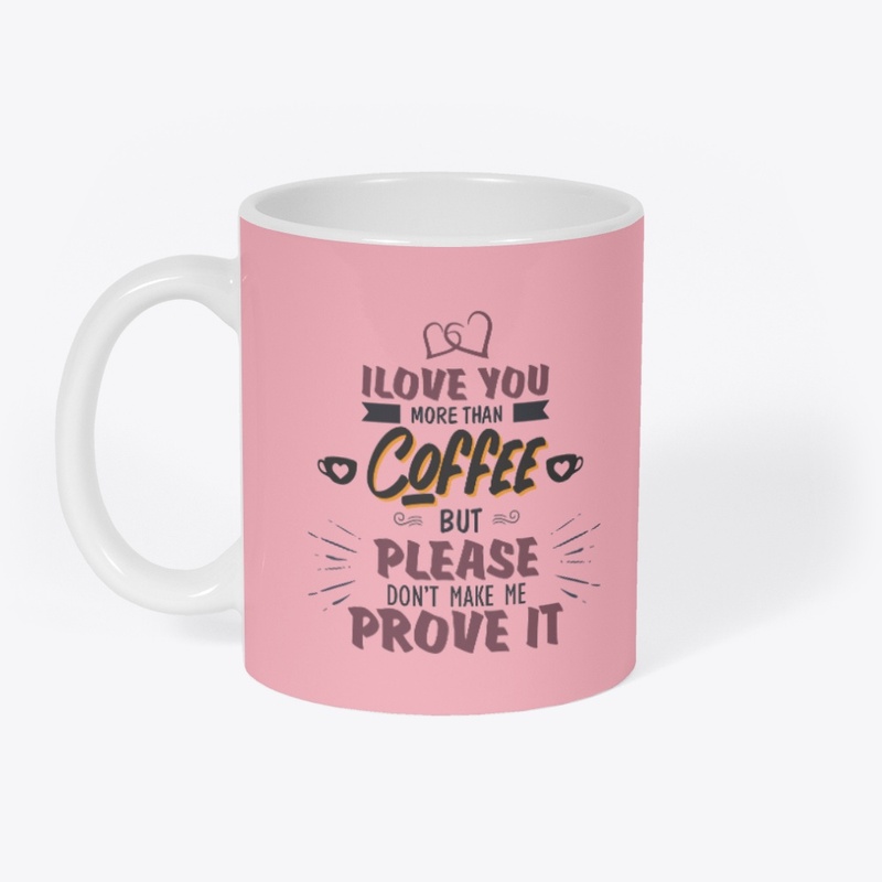 I Love You More than Coffee 