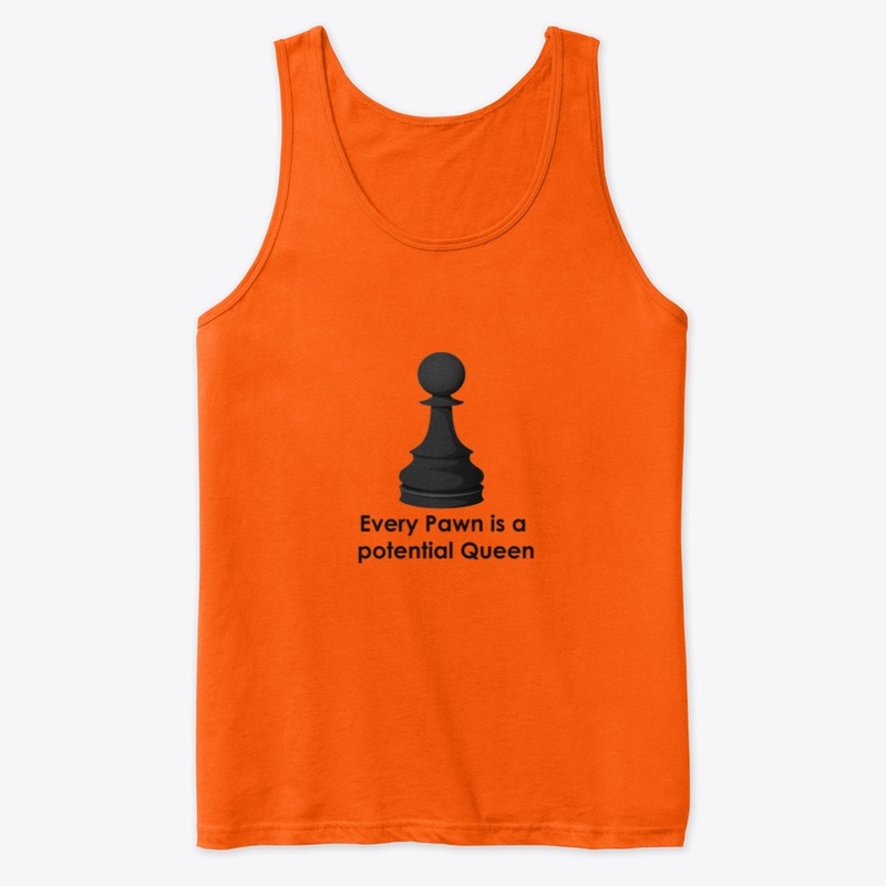 Every Pawn is a potential Queen