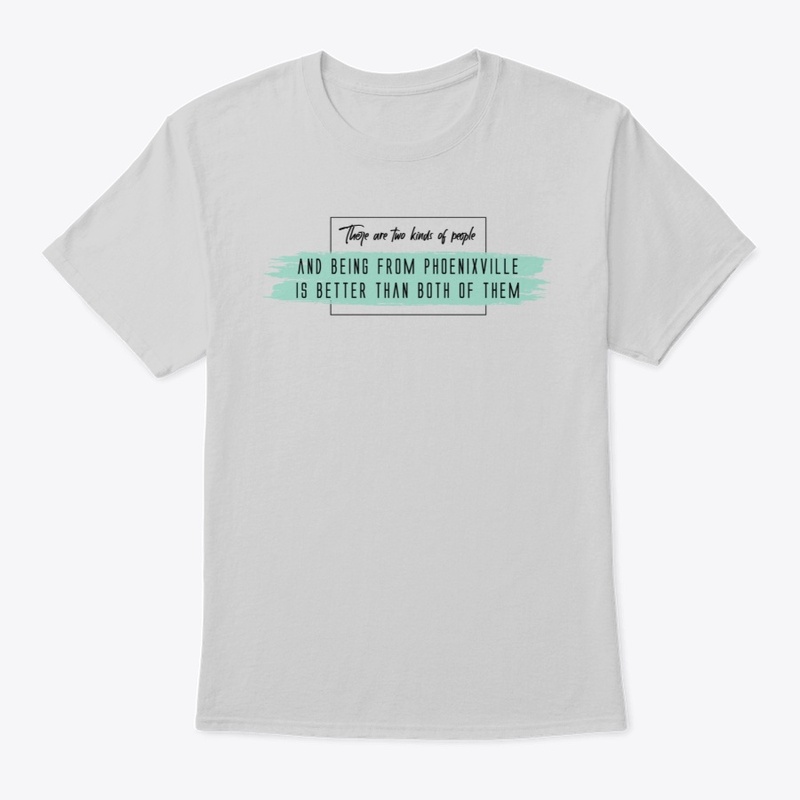 Being From Phoenixville - Classic Tee