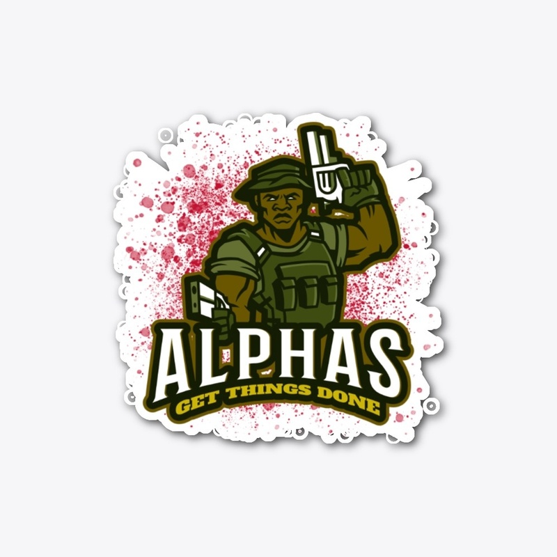 Alphas Get Things Done Gun Crazy Soldier