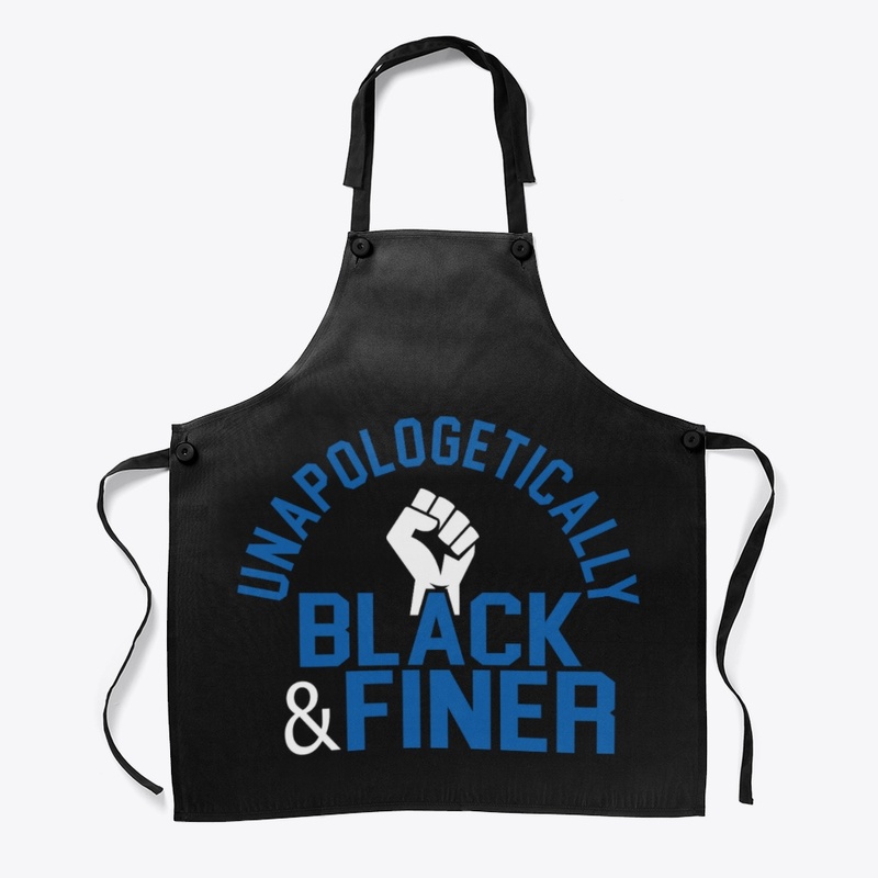 Unapologetically Black and Finer