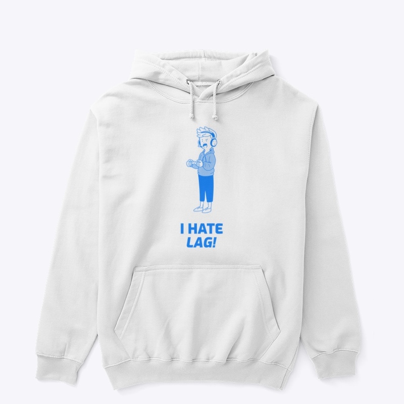 I hate lag!