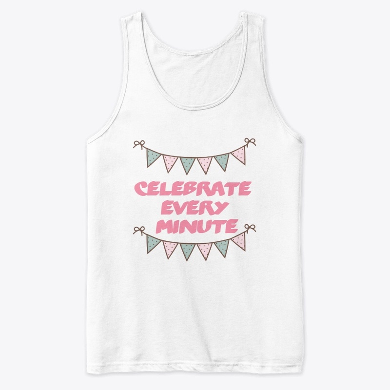 celebrate every minute
