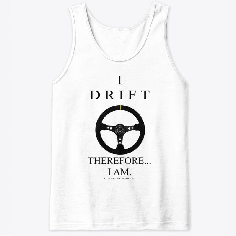 I DRIFT, THEREFORE I AM, TEE