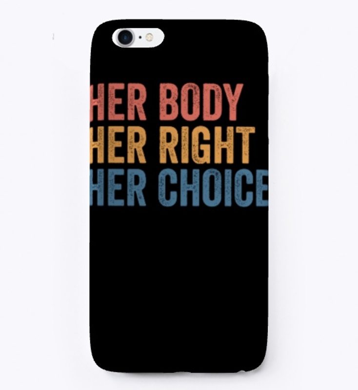 Her Body Her Right Her Choice Rights