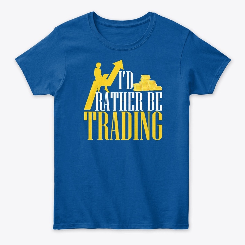 I'd rather be trading
