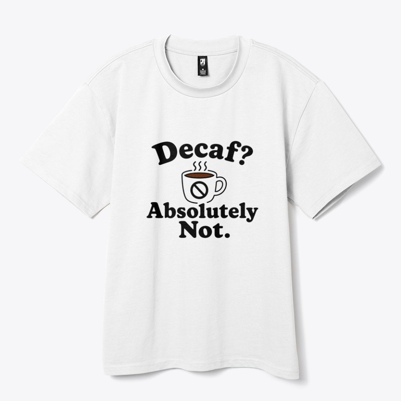 Decaf Absolutely Not Funny Coffee