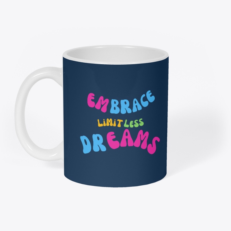 Embrace limitless dreams design qoute