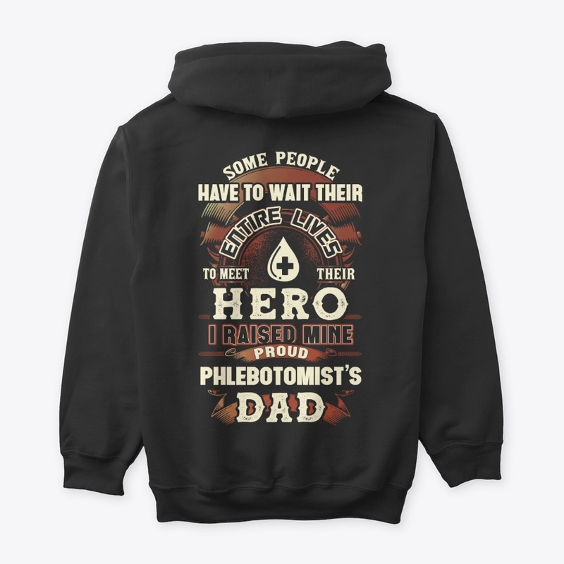 Proud Phlebotomist's Dad