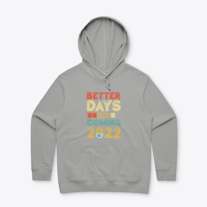 Better Days Are Coming 2022